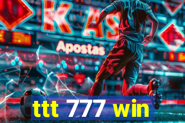 ttt 777 win